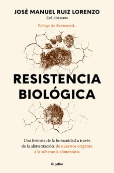 resistencia biológica: el pulso final contra la tecnoingeniería humana-9788425371790